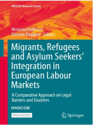 cover image of Migrants, Refugees and Asylum Seekers’ Integration in European Labour Markets: A Comparative Approach on Legal Barriers and Enablers